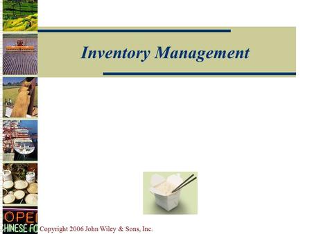 Copyright 2006 John Wiley & Sons, Inc. Inventory Management.