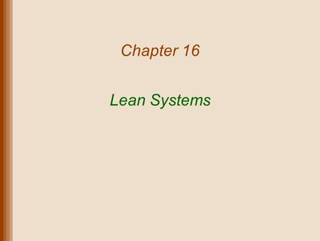 Chapter 16 Lean Systems.