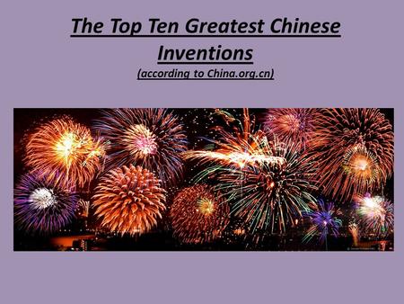 The Top Ten Greatest Chinese Inventions (according to China.org.cn)