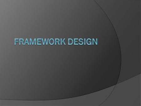 Framework is l Reusable Code, often domain specific (GUI, Net, Web, etc) l expressed as l a set of classes and l the way objects in those classes collaborate.