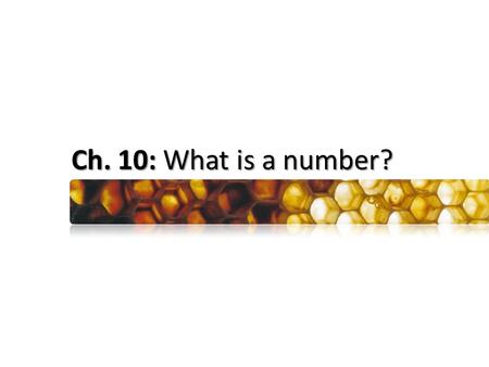 Ch. 10: What is a number?. MAIN DEFINITION OF THE COURSE: A symmetry of an object (in the plane or space) means a rigid motion (of the plane or space)