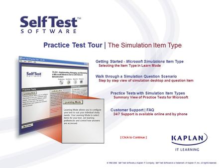 Practice Test Tour | The Simulation Item Type Getting Started - Microsoft Simulations Item Type Selecting the Item Type in Learn Mode Walk through a Simulation.