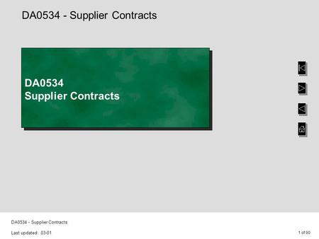 1 of 90 DA0534 - Supplier Contracts Last updated: 03-01 DA0534 - Supplier Contracts DA0534 Supplier Contracts.