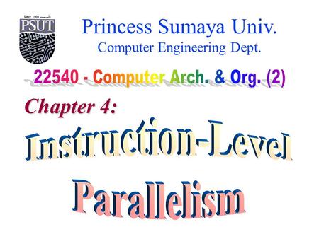 Princess Sumaya Univ. Computer Engineering Dept. Chapter 4: