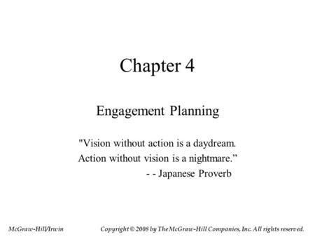 Chapter 4 Engagement Planning Vision without action is a daydream.