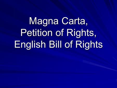 Magna Carta, Petition of Rights, English Bill of Rights