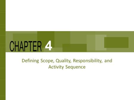 Defining Scope, Quality, Responsibility, and Activity Sequence