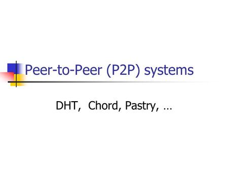 Peer-to-Peer (P2P) systems