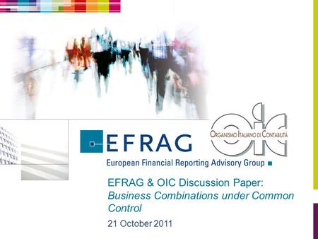 EFRAG & OIC Discussion Paper: Business Combinations under Common Control 21 October 2011.