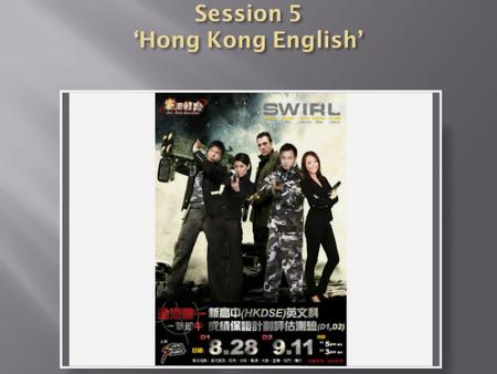  Who wants ‘native speaker English’ ?  Who wants ‘Hong Kong English’ ?  Do we have a choice at all?
