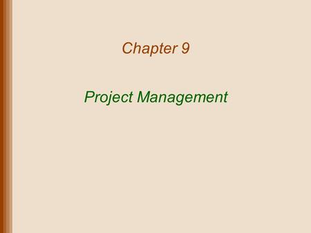 Chapter 9 Project Management.