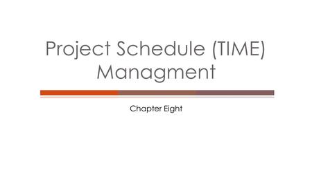 Project Schedule (TIME) Managment