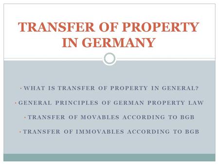 TRANSFER OF PROPERTY IN GERMANY