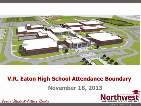 V.R. Eaton High School Attendance Boundary November 18, 2013.
