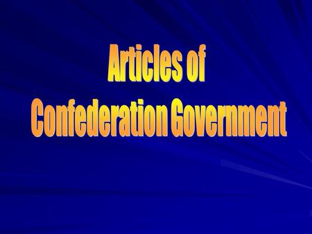 Articles of Confederation Weakness of the Articles First constitution of the US Far too weak No executive branch (law enforcement) No judicial branch.