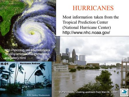 HURRICANES Most information taken from the Tropical Prediction Center (National Hurricane Center)