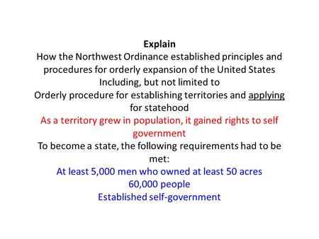 Explain How the Northwest Ordinance established principles and procedures for orderly expansion of the United States Including, but not limited to Orderly.
