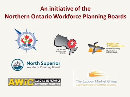 An initiative of the Northern Ontario Workforce Planning Boards.