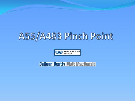 What are “Pinch Points” PPinch Points are areas identified on the Highways Agency network of roads that experience high levels of congestion TThe.