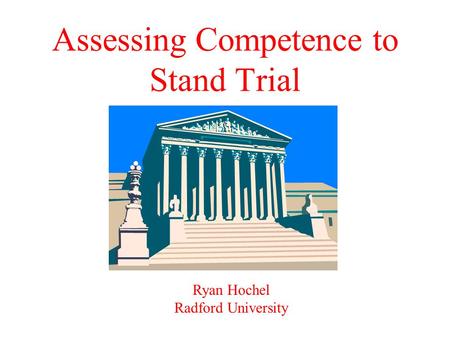 Assessing Competence to Stand Trial