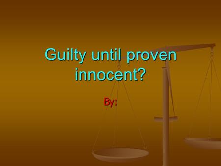 Guilty until proven innocent? By: The Salem Witch Trials Causes Unexplainable events lead people to feel God is punishing them. People begin using.