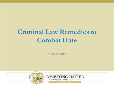 Criminal Law Remedies to Combat Hate Mark Sandler.