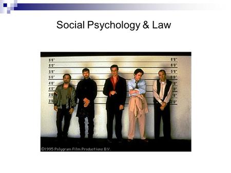 Social Psychology & Law. Social Psychology and the Law Psychology in the Courtroom  Pre-trial  Courtroom Drama  Jury Deliberation  Post-conviction.