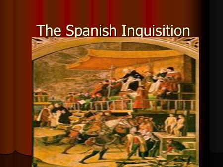 The Spanish Inquisition. Origins Established by Isabella and Ferdinand in 1478 Established by Isabella and Ferdinand in 1478 Isabella and Ferdinand got.