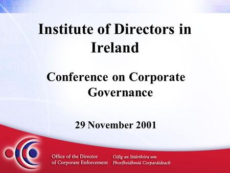 Institute of Directors in Ireland Conference on Corporate Governance 29 November 2001.