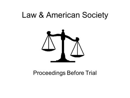Proceedings Before Trial