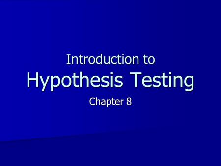 Introduction to Hypothesis Testing Chapter 8. Applying what we know: inferential statistics z-scores + probability distribution of sample means HYPOTHESIS.