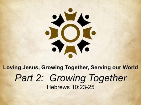 Loving Jesus, Growing Together, Serving our World