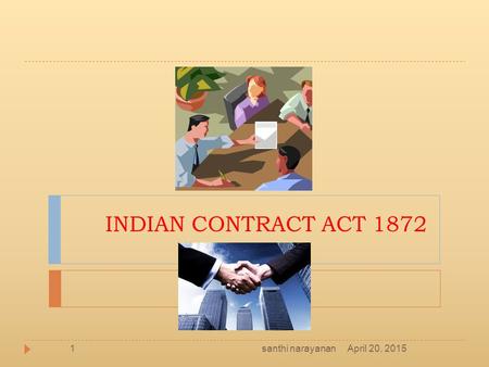 INDIAN CONTRACT ACT 1872 santhi narayanan April 20, 2015.