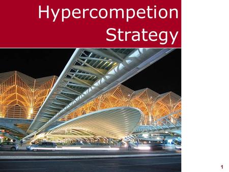 1 visit: www.studyMarketing.org Hypercompetion Strategy.