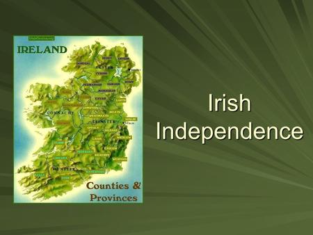 Irish Independence.