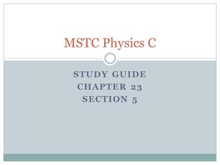 STUDY GUIDE CHAPTER 23 SECTION 5 MSTC Physics C. Mutual Inductance If 2 coils of wire are placed near one another, a changing I in one will induce an.