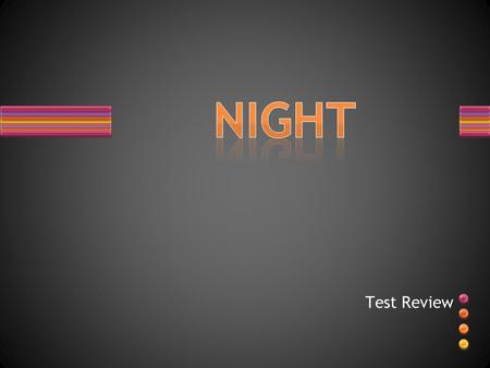 NIGHT Test Review.