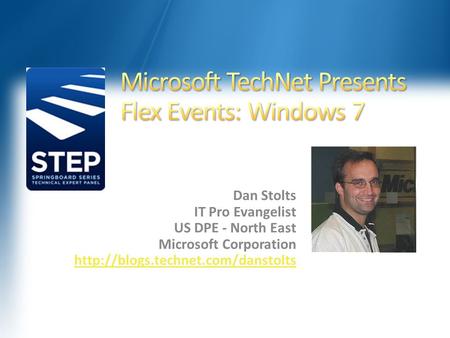 Dan Stolts IT Pro Evangelist US DPE - North East Microsoft Corporation