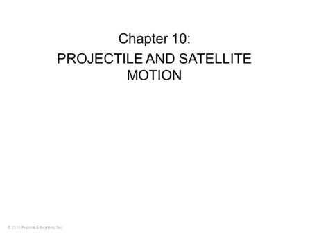 PROJECTILE AND SATELLITE MOTION