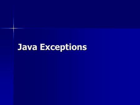 Java Exceptions. Exceptions Often in computing, operations cannot properly execute because some sort of error has occurred. Some examples: Often in computing,