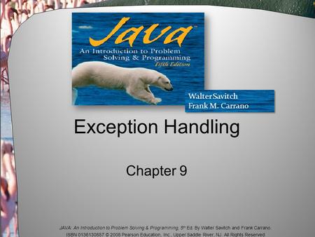 JAVA: An Introduction to Problem Solving & Programming, 5 th Ed. By Walter Savitch and Frank Carrano. ISBN 0136130887 © 2008 Pearson Education, Inc., Upper.
