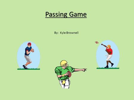 Passing Game By: Kyle Brownell. Pre-Snap Positions Referee – On the QB’s throwing arm, at least as wide as the TE, and 12-14 yards deep. Umpire – The.