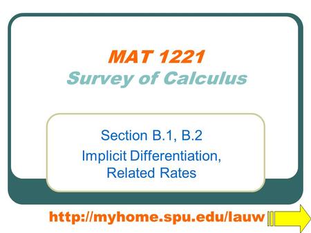 MAT 1221 Survey of Calculus Section B.1, B.2 Implicit Differentiation, Related Rates
