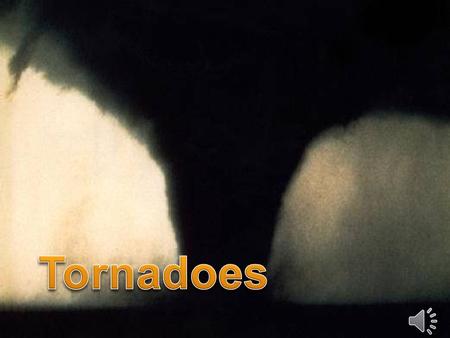 A tornado is a rotating column of air attached to a thunderstorm that comes in contact with the ground. The most violent of all atmospheric events is.