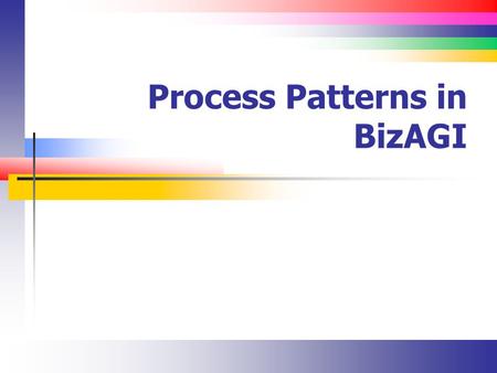 Process Patterns in BizAGI. Slide 2 Overview Types of events Types of gateways Design patterns list.