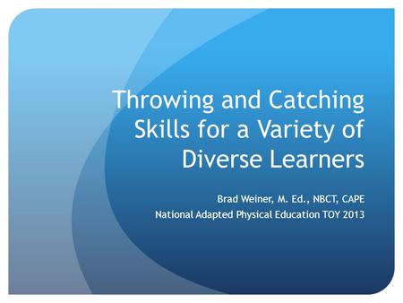 Throwing and Catching Skills for a Variety of Diverse Learners
