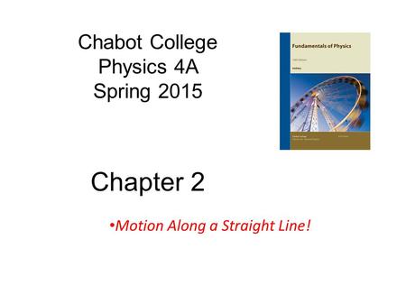 Chabot College Physics 4A Spring 2015 Chapter 2
