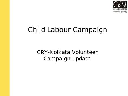 Child Labour Campaign CRY-Kolkata Volunteer Campaign update.