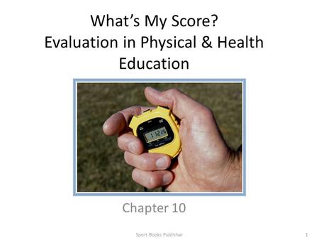 What’s My Score? Evaluation in Physical & Health Education