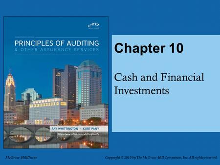 Cash and Financial Investments Chapter 10 McGraw-Hill/Irwin Copyright © 2010 by The McGraw-Hill Companies, Inc. All rights reserved.